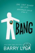 Kniha: Bang (Barry Lyga). Little, Brown, 2018 Kniha: Bang (Barry Lyga). Little, Brown, 2018