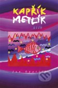 Kniha: Kapřík Metlík - útěk (Jan Opatřil). Opatřil Jan, 2015 Kniha: Kapřík Metlík - útěk (Jan Opatřil). Opatřil Jan, 2015