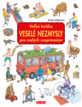 Kniha: Veľká knižka - Veselé nezmysly pre malých rozprávačov (Ella & Max). Ella & Max, 2018 Kniha: Veľká knižka - Veselé nezmysly pre malých rozprávačov (Ella & Max). Ella & Max, 2018