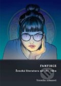 Kniha: Fanfikce (Veronika Abbasová). Filozofická fakulta UK v Praze, 2018 Kniha: Fanfikce (Veronika Abbasová). Filozofická fakulta UK v Praze, 2018