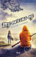 Kniha: My verzus vy (Fredrik Backman). Ikar, 2018 Kniha: My verzus vy (Fredrik Backman). Ikar, 2018