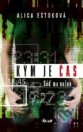 Kniha: Kým je čas (Alica Eštoková), 2018 Kniha: Kým je čas (Alica Eštoková), 2018