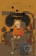 Kniha: Deň, keď som zmenil svet (Iveta Kesnerová). YOLi, 2018 Kniha: Deň, keď som zmenil svet (Iveta Kesnerová). YOLi, 2018