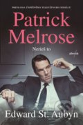 Kniha: Patrick Melrose: Nerieš to (Edward St. Aubyn), 2018 Kniha: Patrick Melrose: Nerieš to (Edward St. Aubyn), 2018