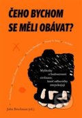 Kniha: Čeho bychom se měli obávat? (Dybbuk). Dybbuk, 2018 Kniha: Čeho bychom se měli obávat? (Dybbuk). Dybbuk, 2018