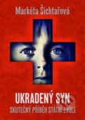 Kniha: Ukradený syn (Markéta Šichtařová). NF Distribuce, 2018 Kniha: Ukradený syn (Markéta Šichtařová). NF Distribuce, 2018
