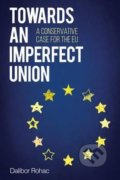 Kniha: Towards an Imperfect Union (Dalibor Rohac). Rowman & Littlefield, 2016 Kniha: Towards an Imperfect Union (Dalibor Rohac). Rowman & Littlefield, 2016