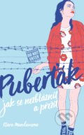 Kniha: Puberťák. Jak se nezbláznit a přežít (Klára Mandausová). CPRESS, 2018 Kniha: Puberťák. Jak se nezbláznit a přežít (Klára Mandausová). CPRESS, 2018
