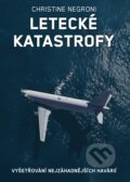 Kniha: Letecké katastrofy (Christine Negroni). CPRESS, 2018 Kniha: Letecké katastrofy (Christine Negroni). CPRESS, 2018