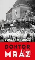 Kniha: Doktor Mráz (Denisa Fulmeková), 2018 Kniha: Doktor Mráz (Denisa Fulmeková), 2018