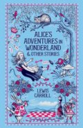 Kniha: Alice's Adventures in Wonderland and Other Stories (Lewis Carroll). Barnes and Noble, 2018 Kniha: Alice's Adventures in Wonderland and Other Stories (Lewis Carroll). Barnes and Noble, 2018