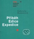 Kniha: Příběh Edice Expedice (Gabriela Romanová). Knihovna Václava Havla, 2014 Kniha: Příběh Edice Expedice (Gabriela Romanová). Knihovna Václava Havla, 2014
