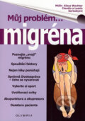 Kniha: Migréna (Klaus Wachter, Claudia Sarkady a Laszlo Sarkady). Olympia, 2007 Kniha: Migréna (Klaus Wachter, Claudia Sarkady a Laszlo Sarkady). Olympia, 2007