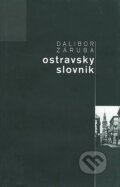Kniha: Ostravský slovník (Dalibor Záruba). Repronis, 2007 Kniha: Ostravský slovník (Dalibor Záruba). Repronis, 2007