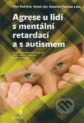 Agrese u lidí s mentální retardací a s autismem - Věra Čadilová a kol., 2007