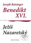 Kniha: Ježíš Nazaretský (Joseph Ratzinger – Benedikt XVI.). Barrister & Principal, 2007 Kniha: Ježíš Nazaretský (Joseph Ratzinger – Benedikt XVI.). Barrister & Principal, 2007