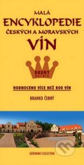 Kniha: Malá encykopedie českých a moravských vín (Branko Černý). Geronimo Collection, 2007 Kniha: Malá encykopedie českých a moravských vín (Branko Černý). Geronimo Collection, 2007