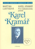 Kniha: Karel Kramář (Martina Lustigová). Vyšehrad, 2007 Kniha: Karel Kramář (Martina Lustigová). Vyšehrad, 2007