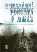 Kniha: Nukleární ponorky v akci (Gary E. Weir a Walter J. Boyne). Naše vojsko CZ, 2007 Kniha: Nukleární ponorky v akci (Gary E. Weir a Walter J. Boyne). Naše vojsko CZ, 2007
