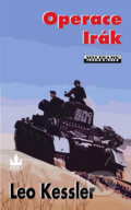 Kniha: Operace Irák (Leo Kessler). Baronet, 2007 Kniha: Operace Irák (Leo Kessler). Baronet, 2007