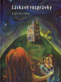 Kniha: Láskavé rozprávky (Branislav Jobus). Edition Ryba, 2007 Kniha: Láskavé rozprávky (Branislav Jobus). Edition Ryba, 2007