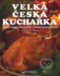 Velká česká kuchařka - Jaroslav Vašák, Svojtka&Co., 2007