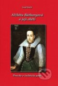 Kniha: Alžběta Báthoryová a její oběti (Jozef Kočiš). Knižní expres, 2007 Kniha: Alžběta Báthoryová a její oběti (Jozef Kočiš). Knižní expres, 2007