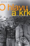 Kniha: O hlavu a krk (Ulrich Frodien). Nava, 2007 Kniha: O hlavu a krk (Ulrich Frodien). Nava, 2007