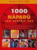 Kniha: 1000 nápadů jak ušetřit čas (Reader´s Digest Výběr). Reader´s Digest Výběr, 2007 Kniha: 1000 nápadů jak ušetřit čas (Reader´s Digest Výběr). Reader´s Digest Výběr, 2007