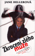 Kniha: Zkrocení zlého muže (Jane Hellerová). Columbus, 2007 Kniha: Zkrocení zlého muže (Jane Hellerová). Columbus, 2007