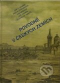 Kniha: Povodně v českých zemích (Jan T. Kozák a kolektív). Professional Publishing, 2007 Kniha: Povodně v českých zemích (Jan T. Kozák a kolektív). Professional Publishing, 2007
