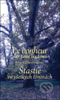 Le bonheur sur tous les tons/Šťastie vo všetkých tóninách - Henry Chennevi&#232;res, Slovart, 2007