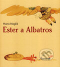 Kniha: Ester a Albatros (Hana Naglik). Jaga group, 2004 Kniha: Ester a Albatros (Hana Naglik). Jaga group, 2004