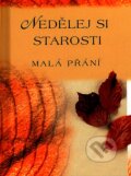 Kniha: Nedělej si starosti (Alžběta Sirovátková). Doron, 2007 Kniha: Nedělej si starosti (Alžběta Sirovátková). Doron, 2007