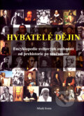 Kniha: Hybatelé dějin (Peter Baier a kolektív). Mladá fronta, 2007 Kniha: Hybatelé dějin (Peter Baier a kolektív). Mladá fronta, 2007