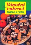Kniha: Vánoční cukroví snadno a rychle (Jana Tetíková). Agentura VPK, 2007 Kniha: Vánoční cukroví snadno a rychle (Jana Tetíková). Agentura VPK, 2007
