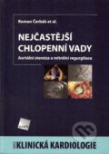 Kniha: Nejčastější chlopenní vady (Roman Čerbák). Galén, 2007 Kniha: Nejčastější chlopenní vady (Roman Čerbák). Galén, 2007
