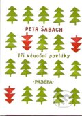 Tři vánoční povídky - Petr Šabach, Paseka, 2007