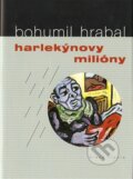 Kniha: Harlekýnovy milióny (Bohumil Hrabal). Mladá fronta, 2007 Kniha: Harlekýnovy milióny (Bohumil Hrabal). Mladá fronta, 2007