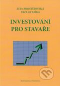Kniha: Investování pro stavaře (Václav Liška a Zita Prostějovská). Professional Publishing, 2007 Kniha: Investování pro stavaře (Václav Liška a Zita Prostějovská). Professional Publishing, 2007