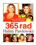 Kniha: 365 rad Haliny Pawlowské (Motto). Motto, 2007 Kniha: 365 rad Haliny Pawlowské (Motto). Motto, 2007