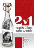 Kniha: 2 v 1 (Martin Stropnický a Veronika Žilková). XYZ, 2007 Kniha: 2 v 1 (Martin Stropnický a Veronika Žilková). XYZ, 2007