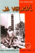 Kniha: Ja velkáč (Ľubo Dobrovoda), 2008 Kniha: Ja velkáč (Ľubo Dobrovoda), 2008