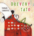 Kniha: Drevený tato (Tomáš Janovic), 2007 Kniha: Drevený tato (Tomáš Janovic), 2007
