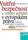 Kniha: Vnitřní bezpečnost a veřejný pořádek v evropském právu (Bohumil Pikna). Linde, 2007 Kniha: Vnitřní bezpečnost a veřejný pořádek v evropském právu (Bohumil Pikna). Linde, 2007