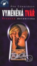 Kniha: Vyměněná tvář (Åke Edwardson). Moba, 2007 Kniha: Vyměněná tvář (Åke Edwardson). Moba, 2007