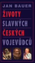 Kniha: Životy slavných českých vojevůdců (Jan Bauer). Moba, 2007 Kniha: Životy slavných českých vojevůdců (Jan Bauer). Moba, 2007