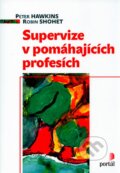 Supervize v pomáhajících profesích - Peter Hawkins, Robin Shohet, Portál, 2007