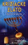 Kniha: Križiacke zlato (David Gibbins). Columbus, 2007 Kniha: Križiacke zlato (David Gibbins). Columbus, 2007