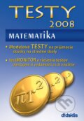 Kniha: Testy 2008 - Matematika (Autorský kolektiv), 2007 Kniha: Testy 2008 - Matematika (Autorský kolektiv), 2007